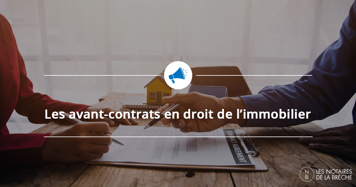 Les avant-contrats en droit de l’immobilier